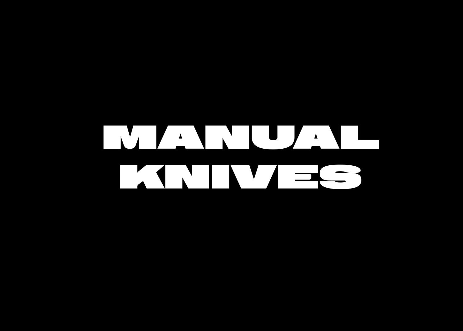 MANUAL KNIVES