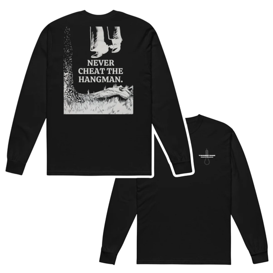 NEVER CHEAT THE HANGMAN - LONG SLEEVE